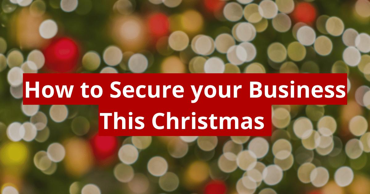 Business Security At Christmas